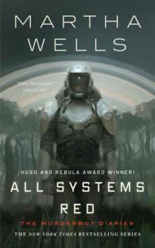 All Systems Red: The Murderbot Diaries - Hardcover By Wells, Martha - GOOD