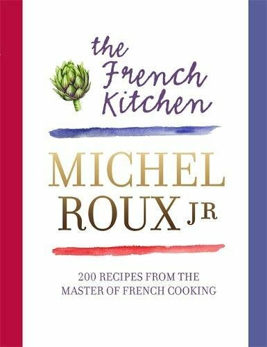 Master French Cooking with 200 Recipes by Michel Roux Jr