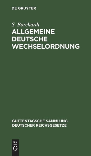S Borchardt Allgemeine Deutsche Wechselordnung (Hardback)