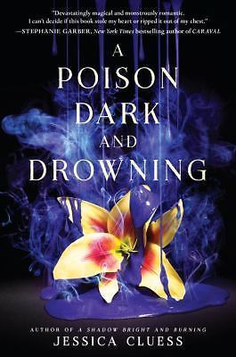 A Poison Dark and Drowning (Kingdom on Fire, Book Two) by Cluess, Jessica, Good