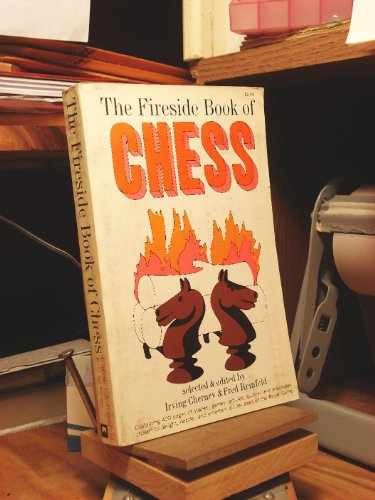 The Fireside Book of Chess - Paperback, by Irving Chernev; Fred - Acceptable