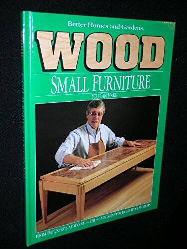 Better Homes and Gardens Wood Small Furniture You Can Make - VERY GOOD