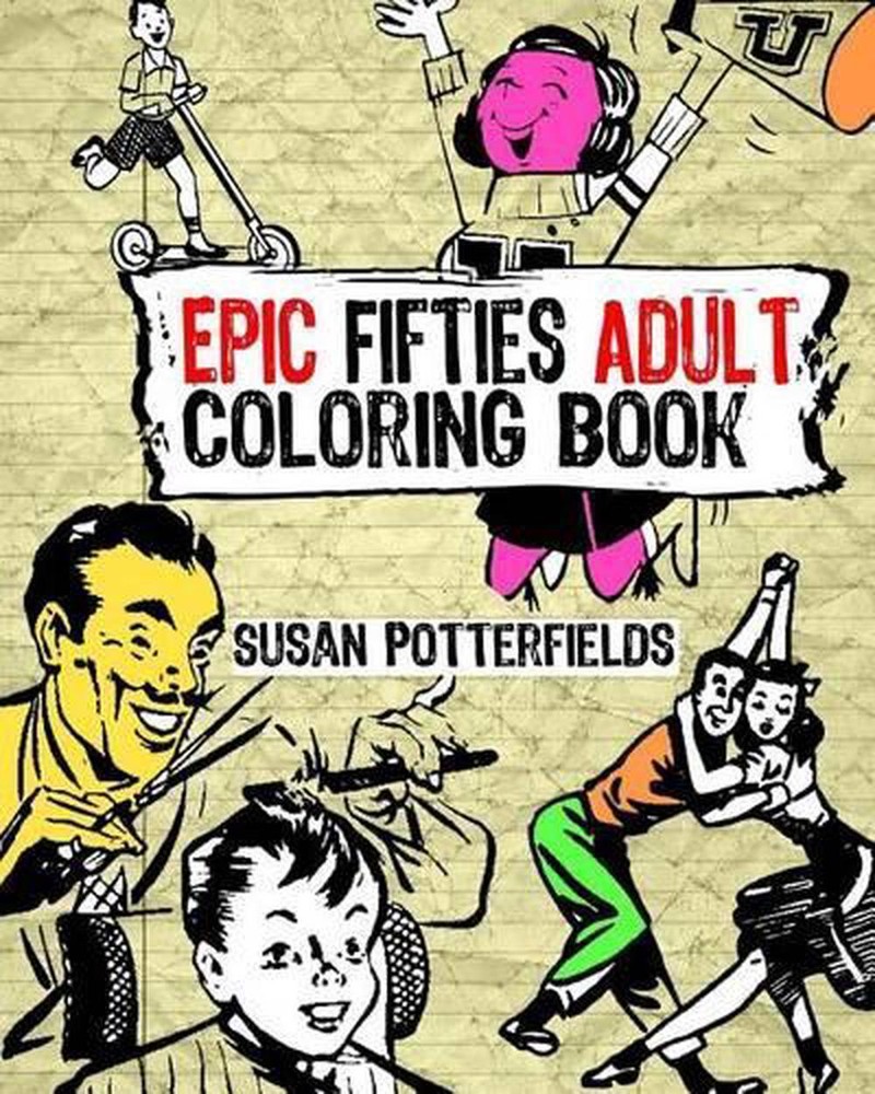 Epic Fifties Adult Coloring Book by Susan Potterfields (English) Paperback Book