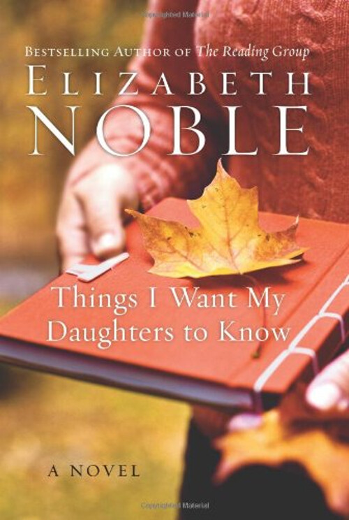Elizabeth Noble's Novel Hardcover: Things I Want My Daughters to Know