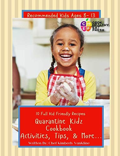 C.H.E.F. Quarantine Kidz Cookbook: ..., VanKline, Chef