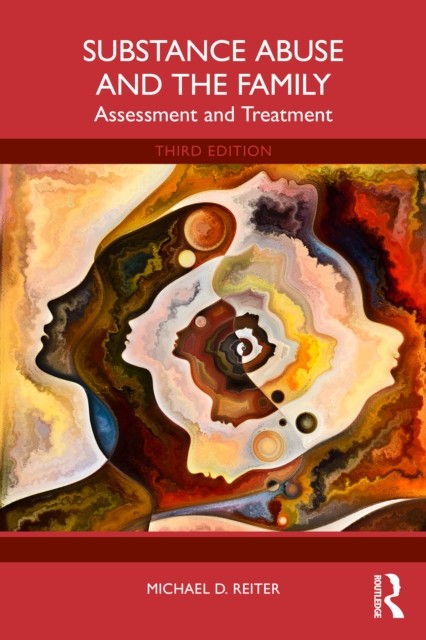 Substance Abuse and the Family by Michael D Reiter PAPERBACK 9781032762265