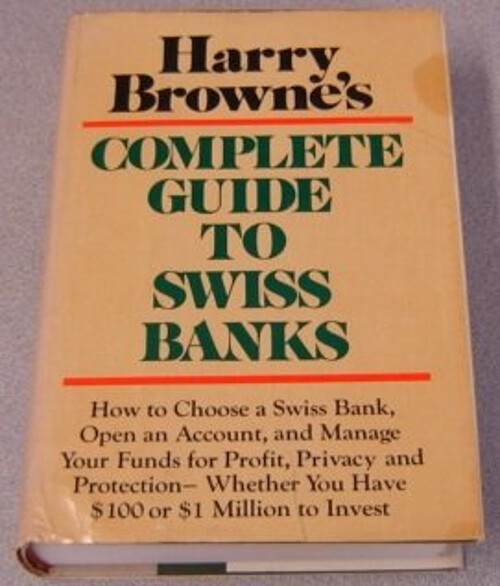 Complete Guide to Swiss Bank Accounts Harry Browne