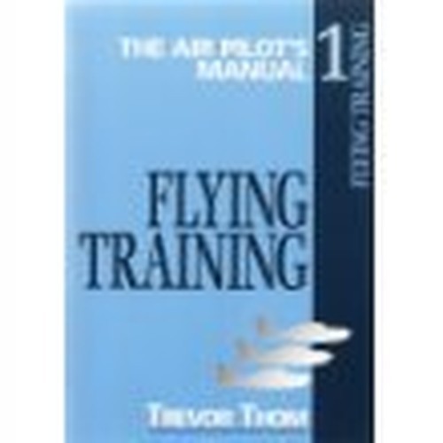 The Air Pilot's Manual, Vol. 1:  Flying Training: F... by Thom, Trevor PaperbackFREE US DELIVERY | ISBN: 1853109258 | Quality Books