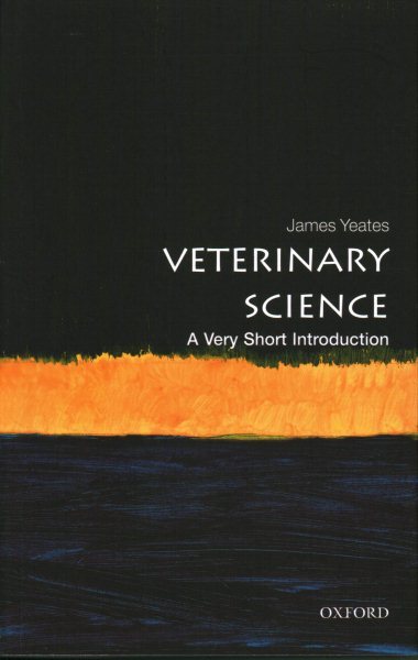 Veterinary Science : A Very Short Introduction, Paperback by Yeates, James, L...