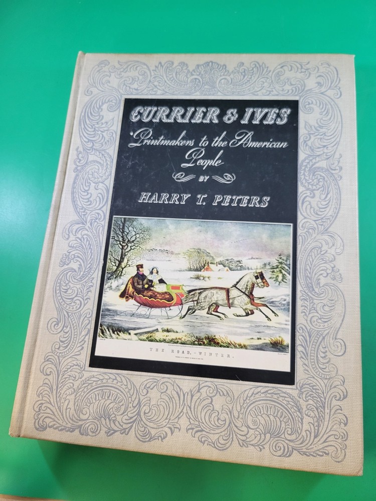 Currier & Ives Printmakers to The American People HC 1942 by Harry T. Peters
