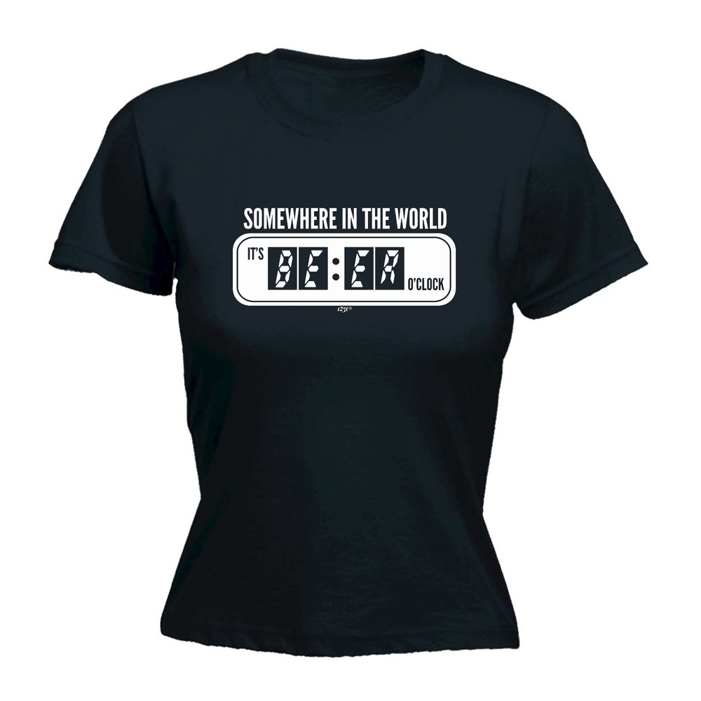 Somewhere In The World Its Beer Oclock - Womens T Shirt Funny T-Shirt Novelty