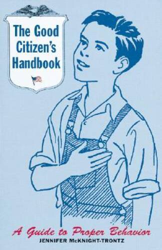 The Good Citizen's Handbook : A Guide to Proper Behavior - Paperback - GOOD