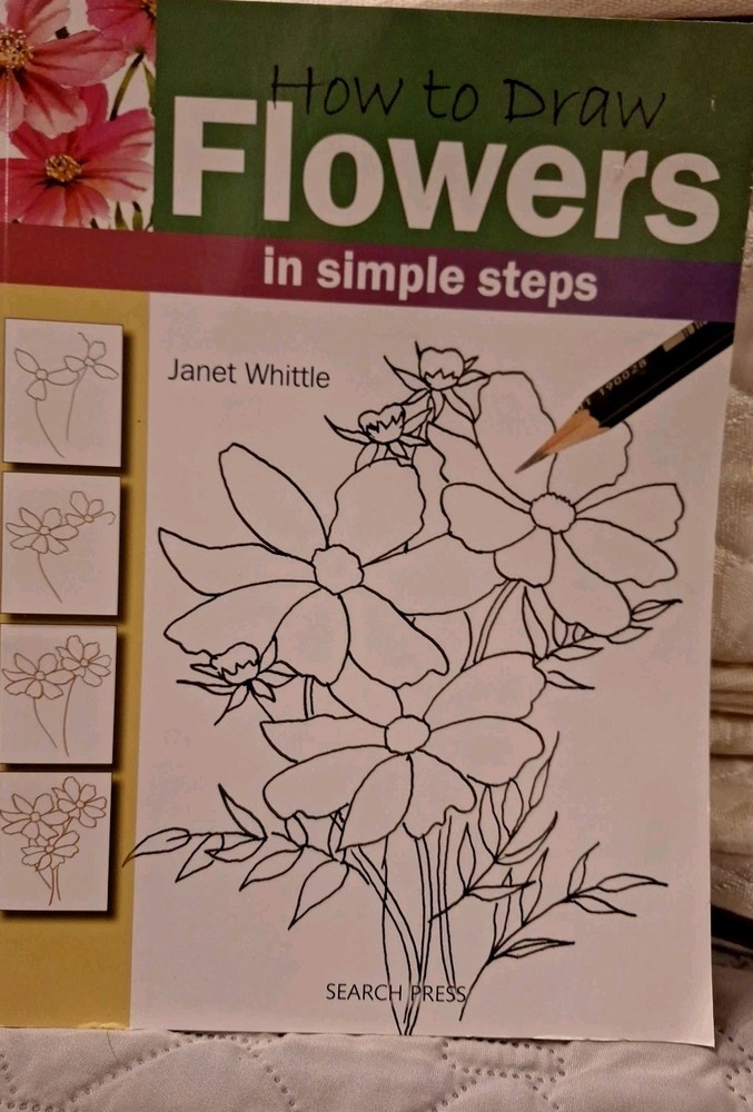 How to Draw Flowers in Simple Steps by Janet Whittle (2008, Trade Paperback)