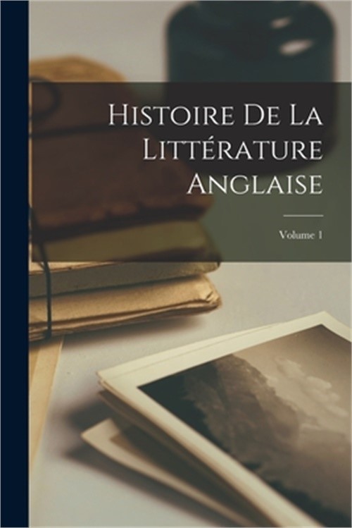Histoire De La Litt�rature Anglaise; Volume 1 (Paperback or Softback)