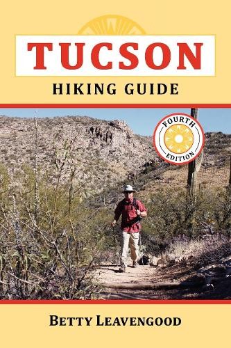 Betty Leavengood Tucson Hiking Guide (Paperback)Another great item from Rarewaves USA | Free delivery!