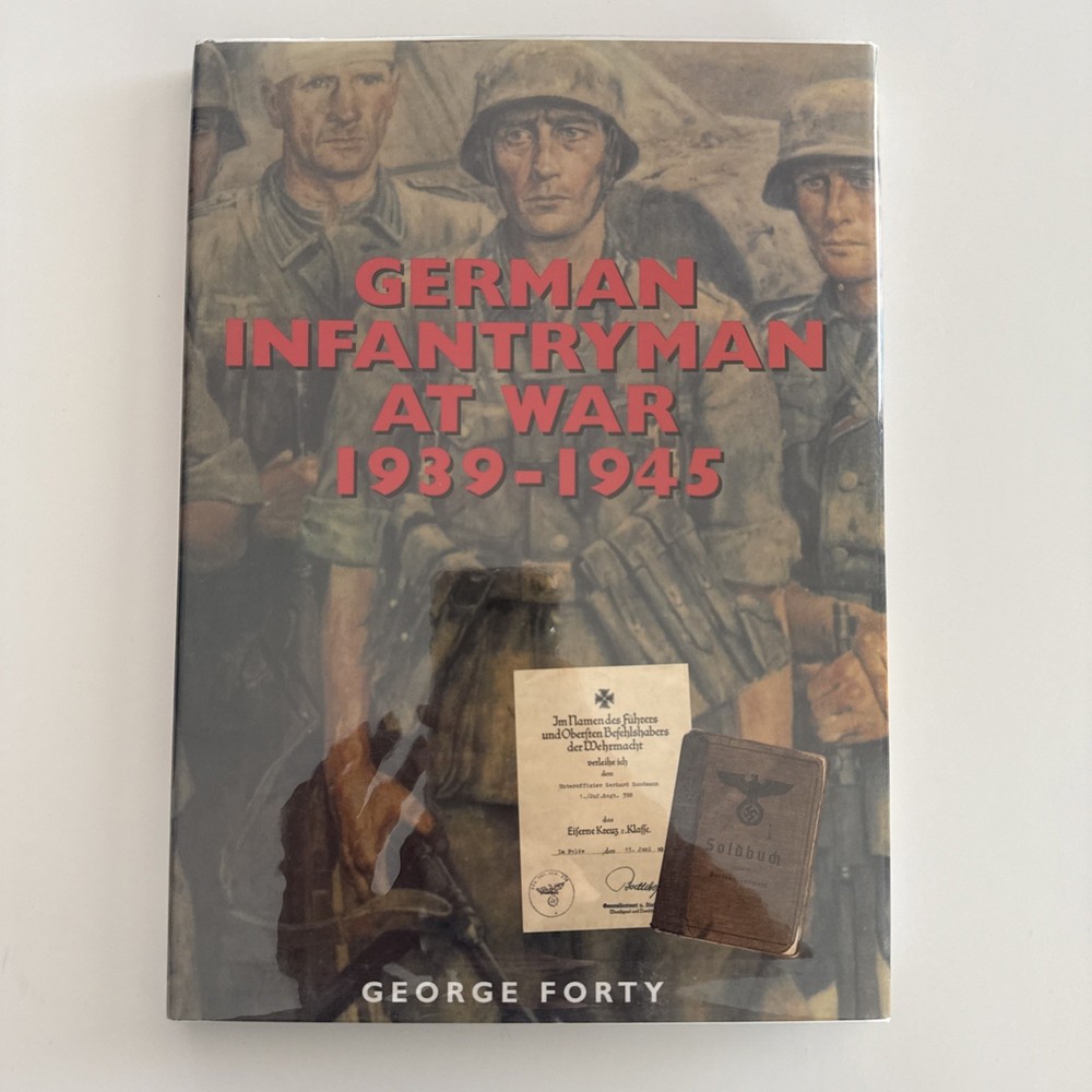 German Infantryman at War, 1939-1945 George Forty 1st Ed UK HC DJ WWII Military