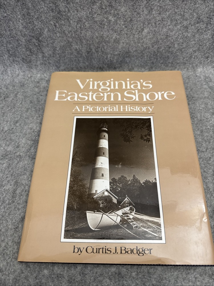 Virginia's Eastern Shore: A Pictorial History Badger, Curtis J. hardcover Used