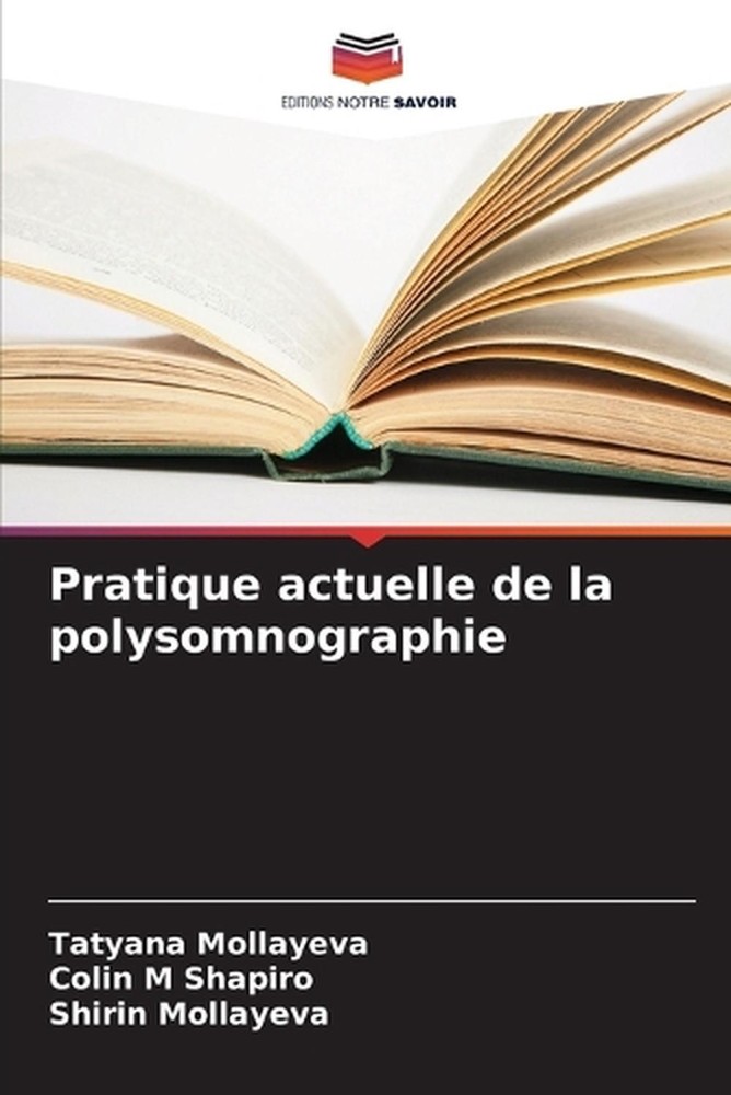 Pratique actuelle de la polysomnographie by Tatyana Mollayeva (French) Paperback
