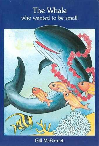 The Whale Who Wanted to be Small - Hardcover, by McBarnet Gill - Acceptable n