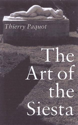 The Art of the Siesta by Paquot, Thierry Paperback Book The Fast Free ShippingFREE US DELIVERY | ISBN: 0714530921 | Quality Books