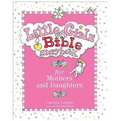 Little Girls Bible Storybook for Mothers and Daughters by Carolyn Larsen ...