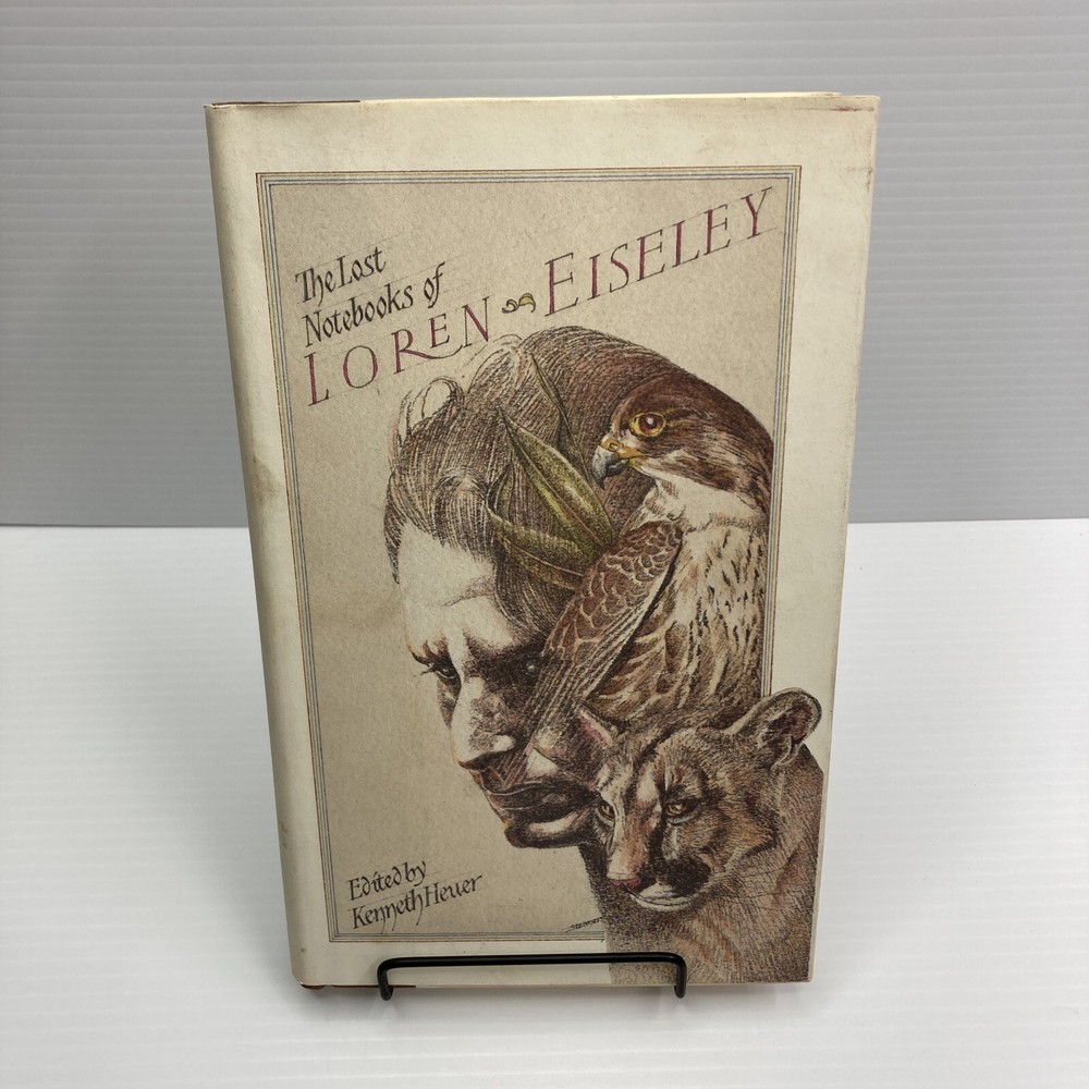 The Lost Notebooks of Loren Eiseley Hardcover 1987 Stated First Edition