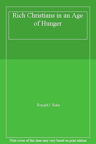 Rich Christians in Age & Hunger By Ronald J. Sider