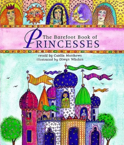 The Barefoot Book of Princesses (Book... by Caitlin Matthews Mixed media productFREE US DELIVERY | ISBN: 1846862388 | Quality Books