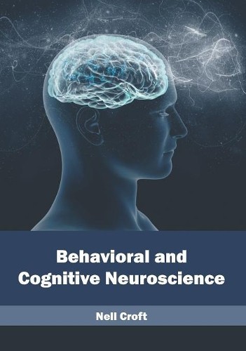 Behavioral and Cognitive Neuroscience (Hardback)