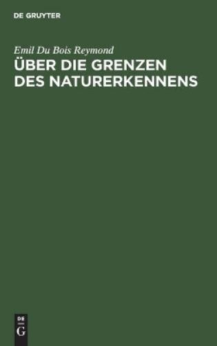 Emil Du Bois Reymond Über Die Grenzen Des Naturerkennens (Hardback)