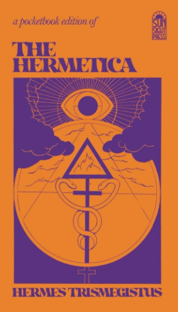 The Hermetica - Ancient Egyptian Wisdom of the Corpus Hermeticum  