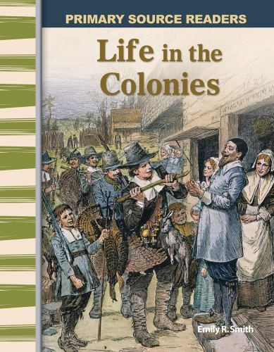 Life in the Colonies: Early America (Primary Source Readers), USED-Very Good, Em