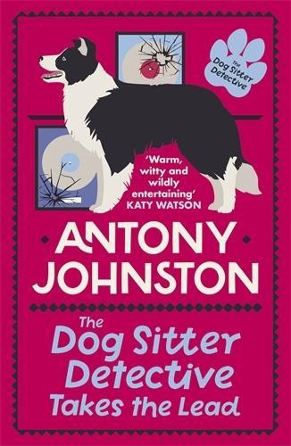 Antony Johnston The Dog Sitter Detective Takes the Lead (Paperback) (UK IMPORT)All Tariffs and Duties included - no additional charges