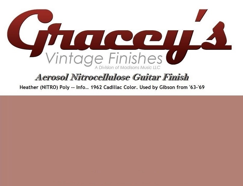 -Heather Poly- Gracey's Vintage Finishes Nitrocellulose Guitar Lacquer Aerosol.