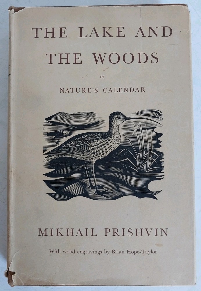 The Lake & The Woods or Nature's Calendar By Mikhail Prishvin 1951 Hardcover
