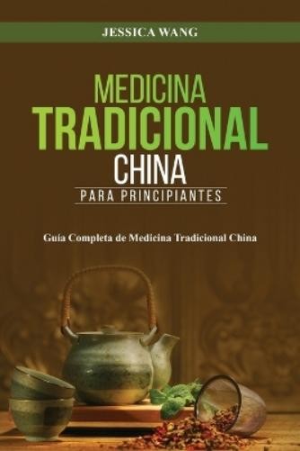 Jessica Wang Medicina Tradicional China para Principiantes (Paperback)Another great item from Rarewaves USA | Free delivery!