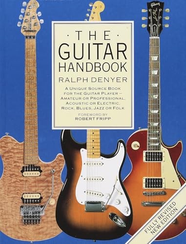 The Guitar Handbook: A Unique Source Book for the Guitar Player - Amateur or Pr,
