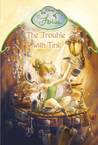 The Trouble With Tink: Chapter Book (Disney Fairies) By Kiki Tho
