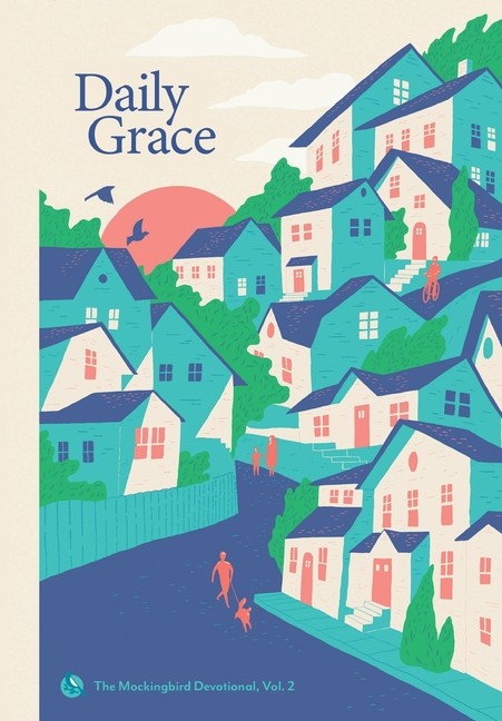 Daily Grace: The Mockingbird Devotional, Vol  2