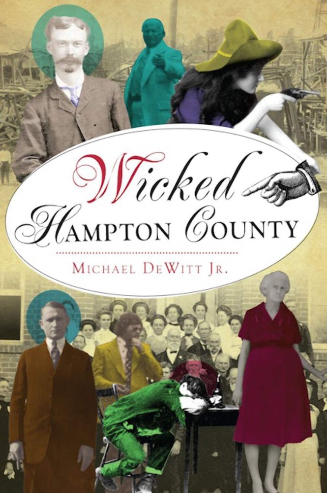 NEW The History Press Wicked Hampton County, SC 9781467153409 Wicked Trade Paper
