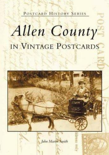 Allen County in Vintage Postcards, Indiana, Postcard History Series, Paperback