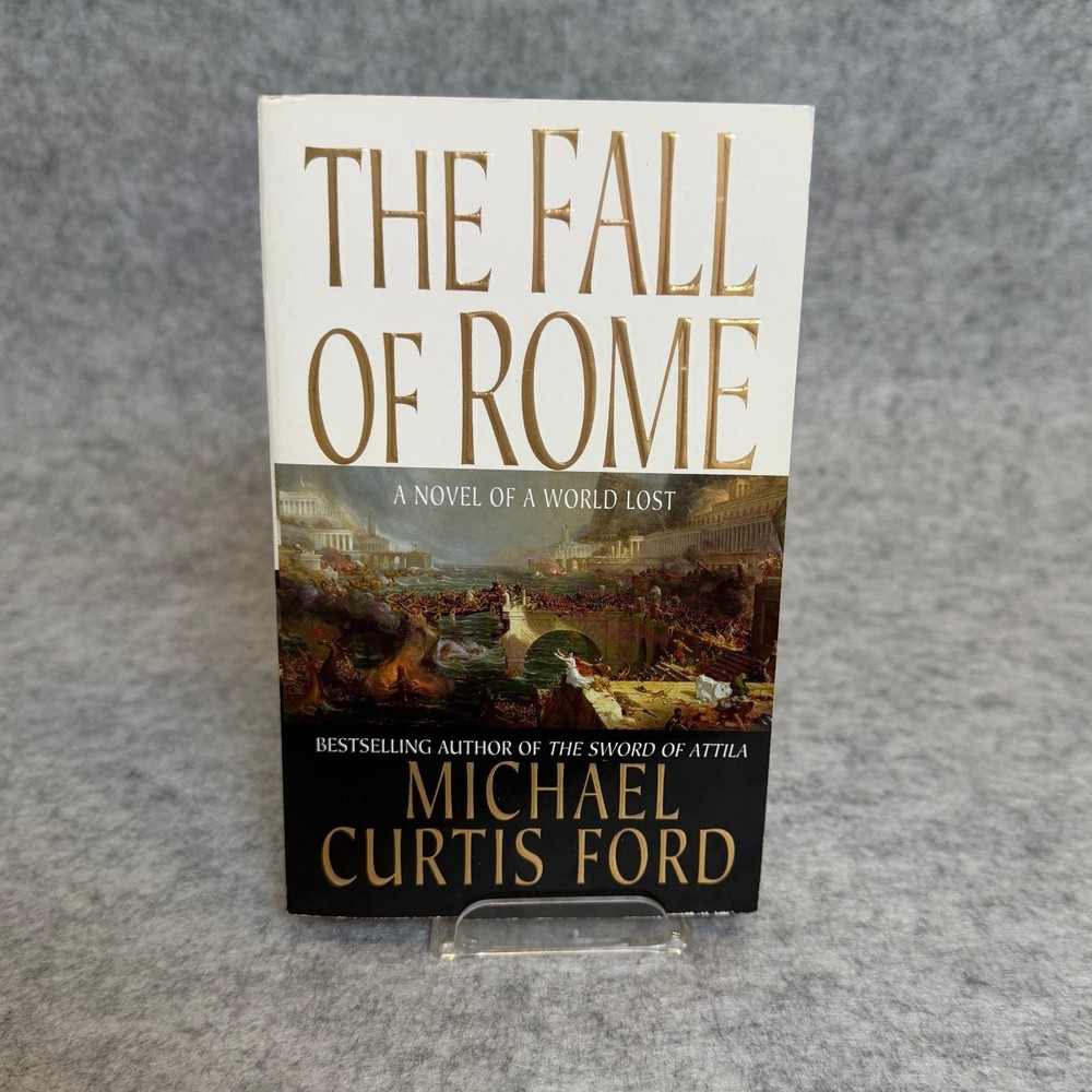 The Fall of Rome: A Novel of a World Lost by Michael Curtis Ford History Fiction