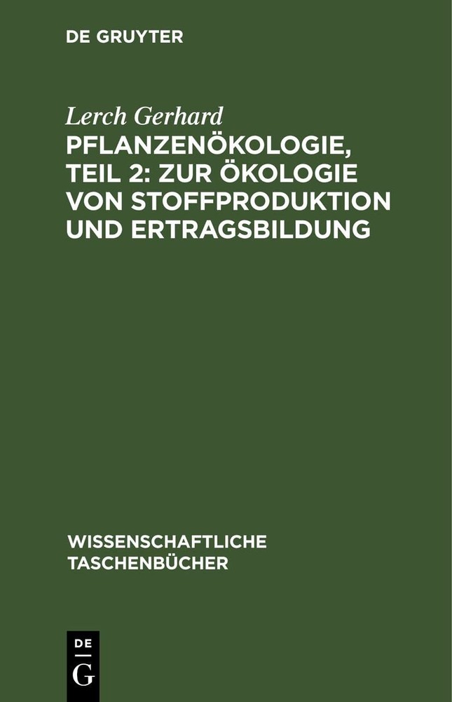 Lerch Gerhard Pflanzenökologie, Teil 2: Zur Ökologie Von Stoffprodukt (Hardback)