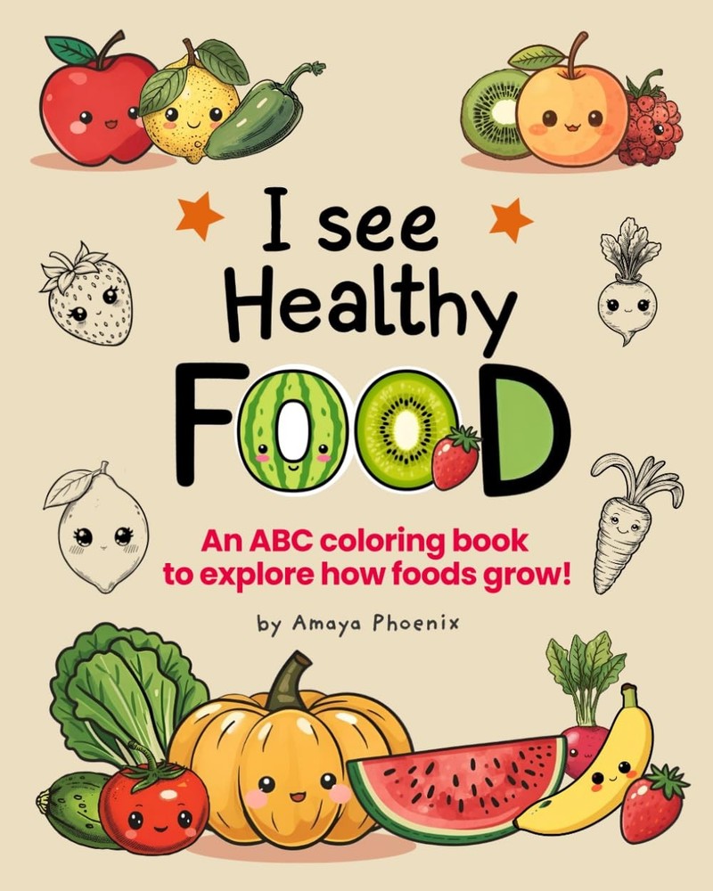 I see Healthy Food: An ABC Coloring Book to Explore How Foods Grow!: Mini colori