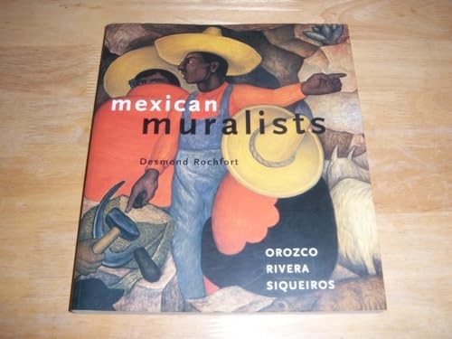 Mexican Muralists: Orozco, Rivera, ..., Rochfort, Desmo