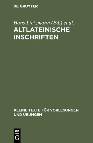 Altlateinische Inschriften (Hardback) Kleine Texte Für Vorlesungen Und Übungen