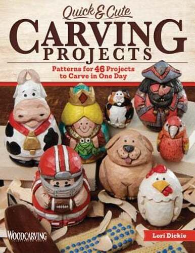 Quick & Cute Carving Projects: Patterns for 46 Projects to Carve in One Day: New