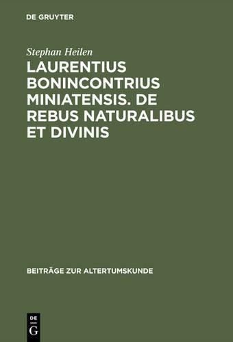 Stephan Heilen Laurentius Bonincontrius Miniatensis. De rebus natural (Hardback)