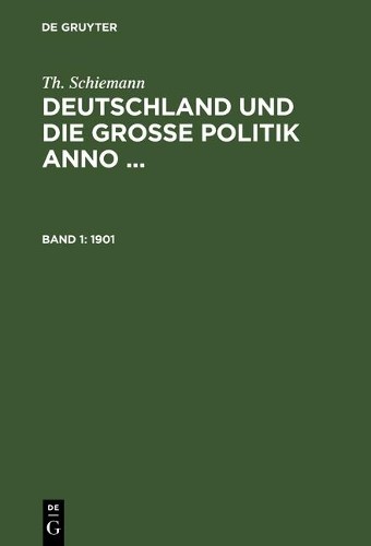 Th Schiemann 1901 (Hardback) Deutschland Und die Große Politik
