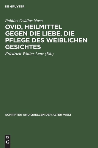 Publius Ovidius Ovid, Heilmittel Gegen Die Liebe. Die Pflege Des Weib (Hardback)
